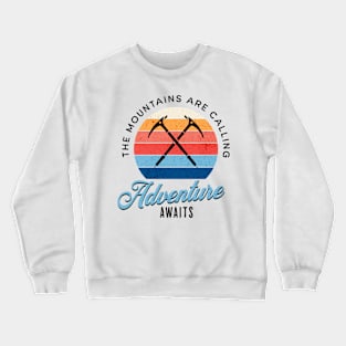 The Mountains are Calling. Crewneck Sweatshirt